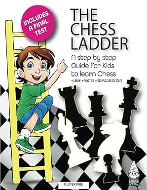 The Chess Ladder: A Step-by-step Guide for Kids to Learn Chess